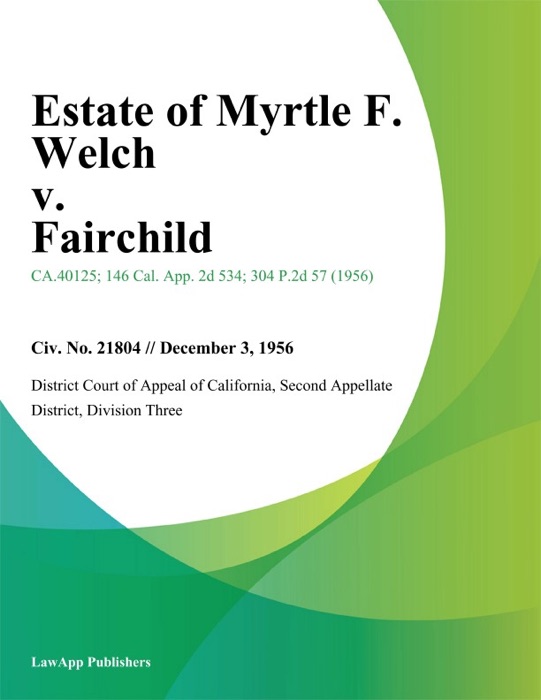 Estate of Myrtle F. Welch v. Fairchild