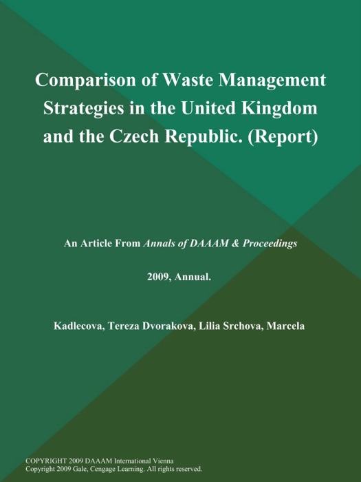 Comparison of Waste Management Strategies in the United Kingdom and the Czech Republic (Report)