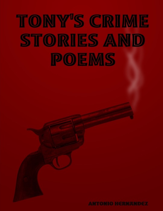 Tony's  Crime Stories and Poems