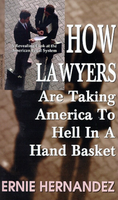 How Lawyers Are Taking America to Hell in a Hand Basket