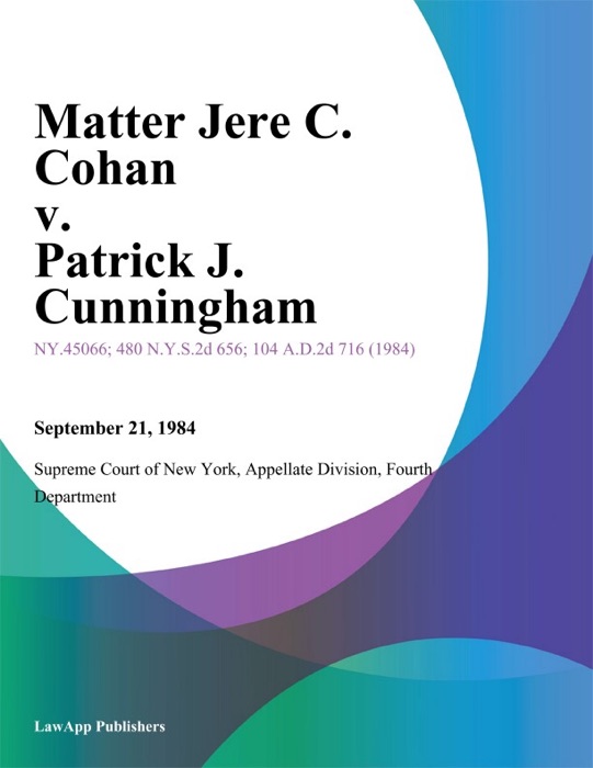 Matter Jere C. Cohan v. Patrick J. Cunningham