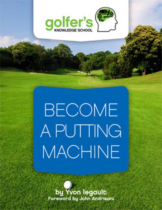 BECOME A PUTTING MACHINE