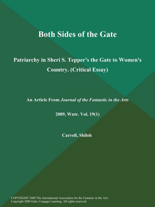 Both Sides of the Gate: Patriarchy in Sheri S. Tepper's the Gate to Women's Country (Critical Essay)