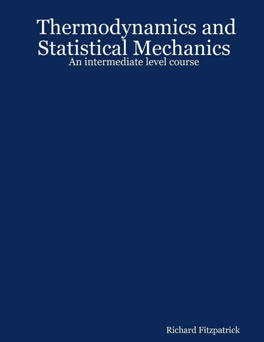 Thermodynamics and Statistical Mechanics