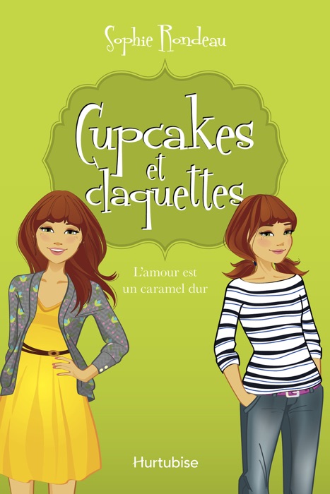 Cupcakes et claquettes T2 - L’amour est un caramel dur