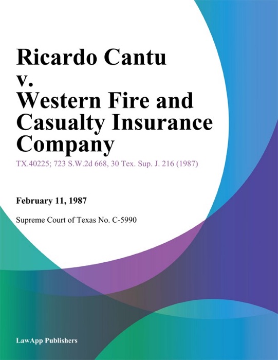Ricardo Cantu v. Western Fire and Casualty Insurance Company