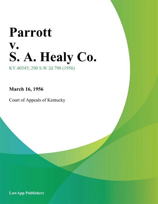 Parrott v. S. A. Healy Co.