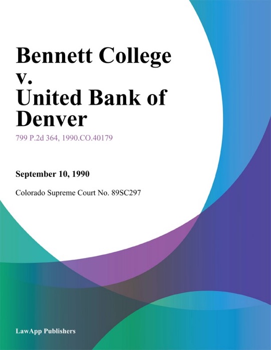 Bennett College V. United Bank Of Denver
