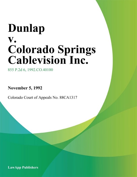 Dunlap v. Colorado Springs Cablevision Inc.