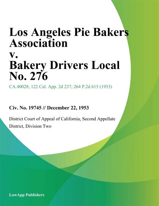 Los Angeles Pie Bakers Association v. Bakery Drivers Local No. 276