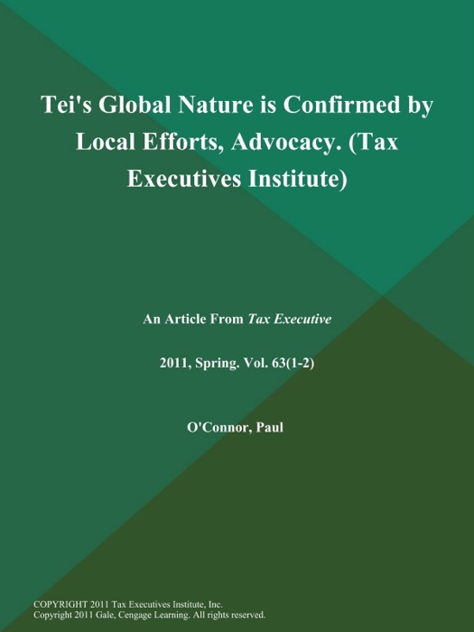 Tei's Global Nature is Confirmed by Local Efforts, Advocacy (Tax Executives Institute)