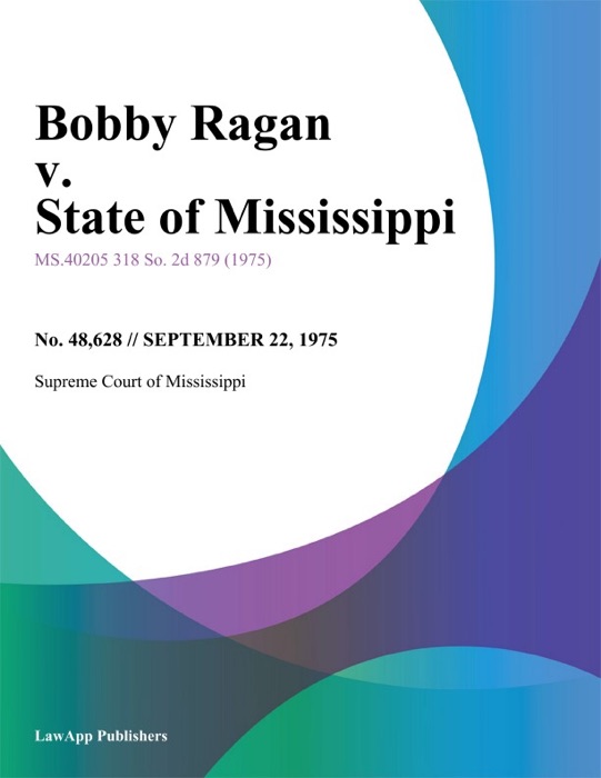 Bobby Ragan v. State of Mississippi