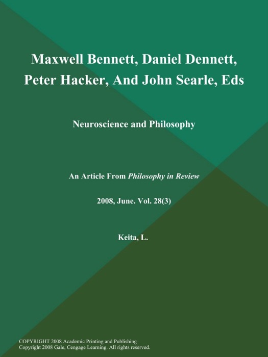 Maxwell Bennett, Daniel Dennett, Peter Hacker, And John Searle, Eds.: Neuroscience and Philosophy