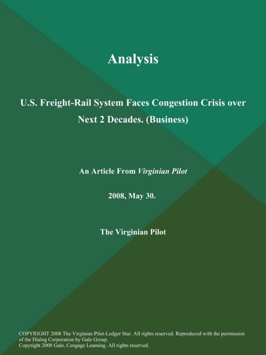 Analysis: U.S. Freight-Rail System Faces Congestion Crisis over Next 2 Decades (Business)
