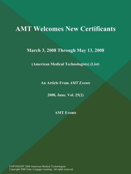 AMT Welcomes New Certificants: March 3, 2008 Through May 13, 2008 (American Medical Technologists) (List)