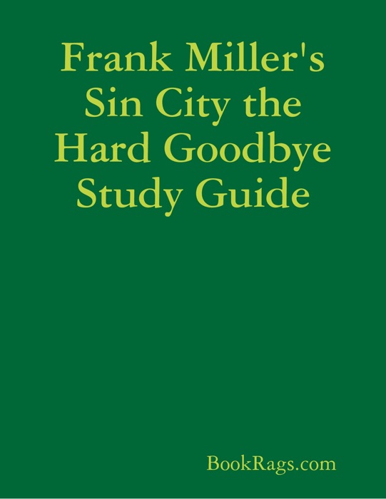 Frank Miller's Sin City the Hard Goodbye Study Guide