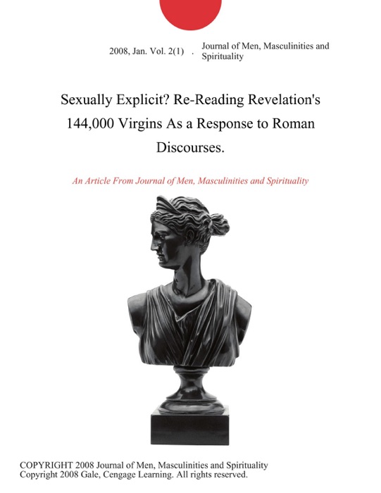 Sexually Explicit? Re-Reading Revelation's 144,000 Virgins As a Response to Roman Discourses