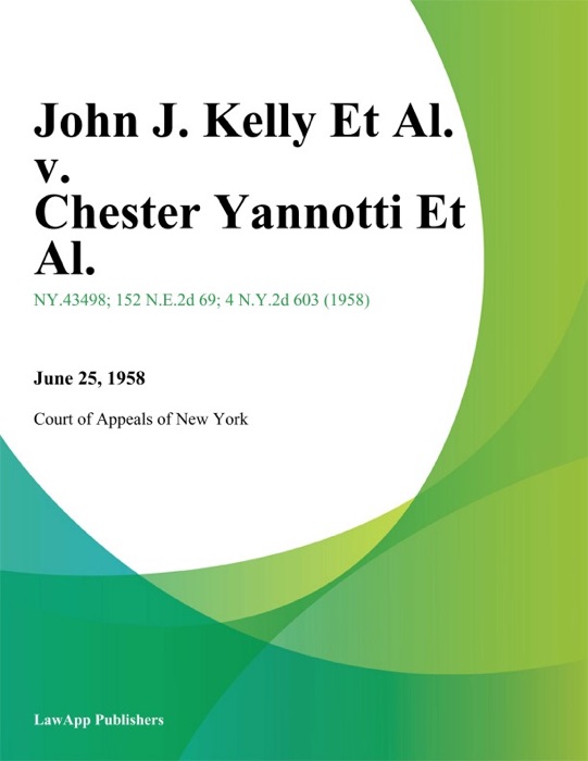 John J. Kelly Et Al. v. Chester Yannotti Et Al.