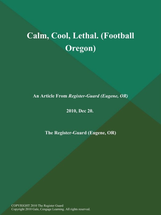 Calm, Cool, Lethal (Football Oregon)