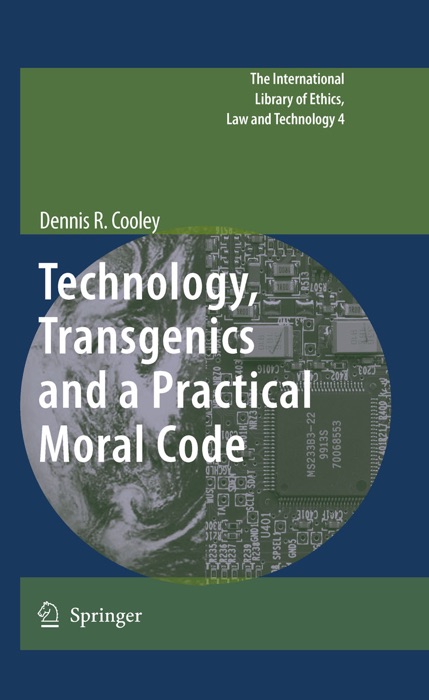 Technology, Transgenics and a Practical Moral Code