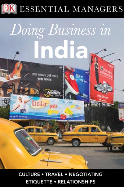 DK Essential Managers: Doing Business in India