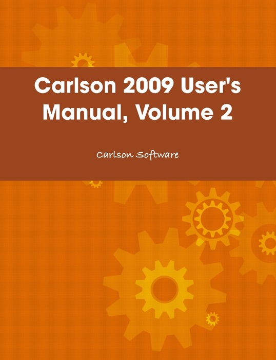 Carlson 2009 User's Manual, Volume 2