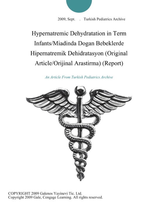 Hypernatremic Dehydratation in Term Infants/Miadinda Dogan Bebeklerde Hipernatremik Dehidratasyon (Original Article/Orijinal Arastirma) (Report)