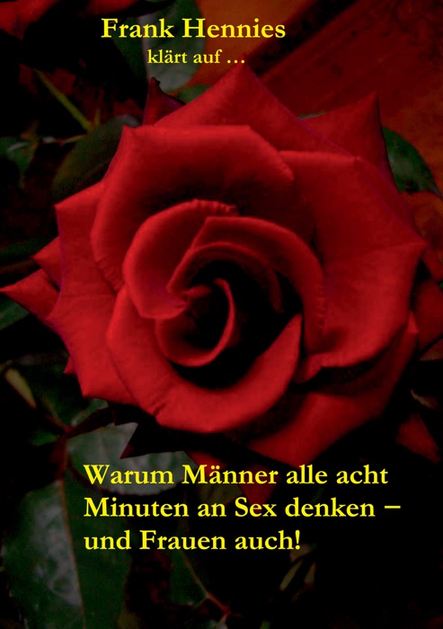 Warum Männer alle acht Minuten an Sex denken - und Frauen auch!