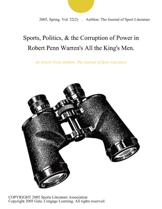 Sports, Politics, & the Corruption of Power in Robert Penn Warren's All the King's Men.