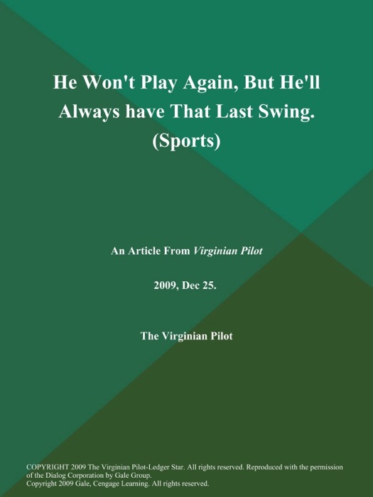 He Won't Play Again, But He'll Always have That Last Swing (Sports)