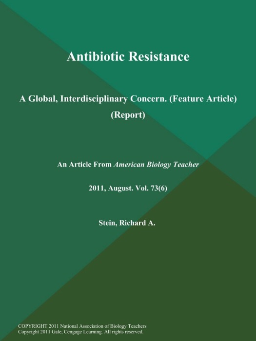 Antibiotic Resistance: A Global, Interdisciplinary Concern (Feature Article) (Report)