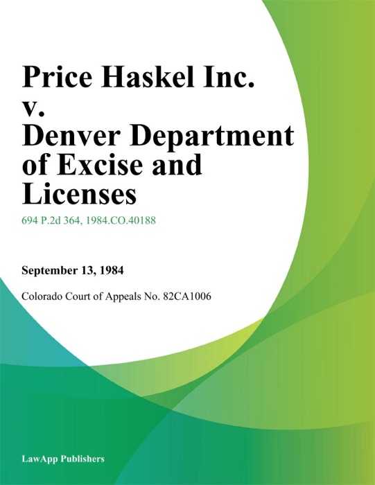 Price Haskel Inc. v. Denver Department of Excise and Licenses