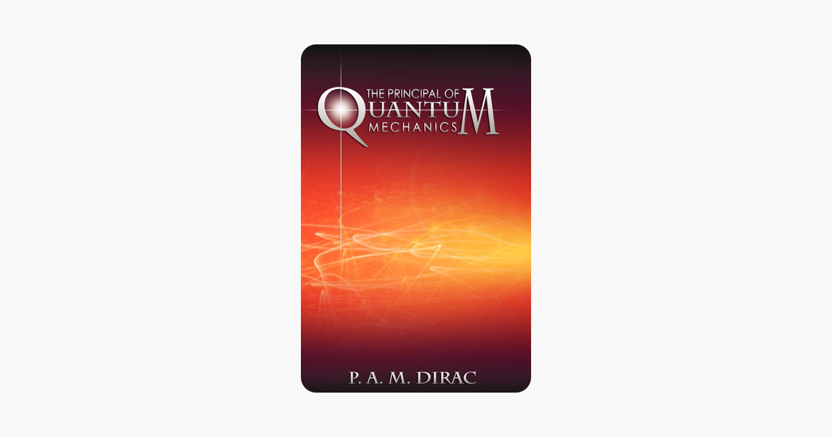 The Principles of Quantum Mechanics - P. A. M. Dirac The Principles of Quantum Mechanics - P. A. M. Dirac