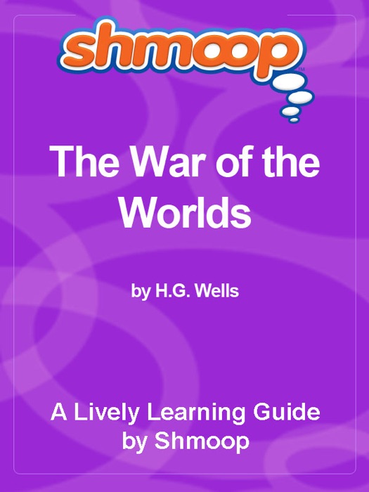 Shmoop Learning Guide: The War of the Worlds