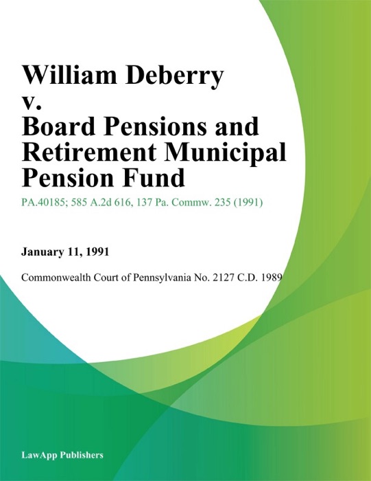 William Deberry v. Board Pensions and Retirement Municipal Pension Fund