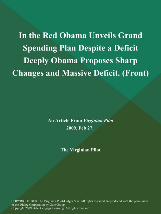 In the Red Obama Unveils Grand Spending Plan Despite a Deficit Deeply Obama Proposes Sharp Changes and Massive Deficit (Front)