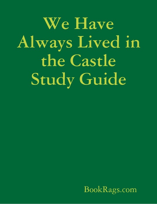 We Have Always Lived in the Castle Study Guide