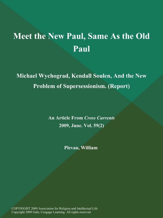 Meet the New Paul, Same As the Old Paul: Michael Wychograd, Kendall Soulen, And the New Problem of Supersessionism (Report)