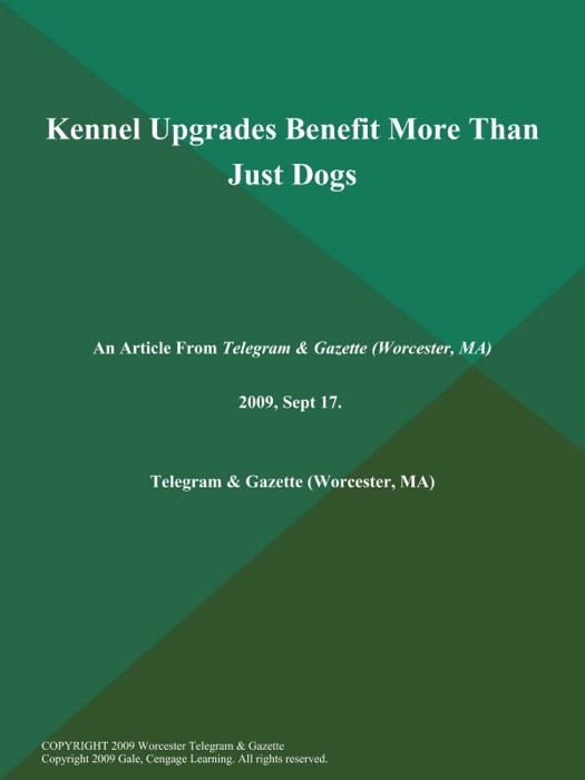 Kennel Upgrades Benefit More Than Just Dogs