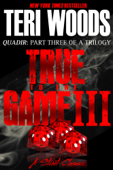 True to the Game Part III - Teri Woods