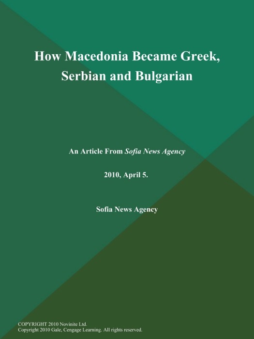 How Macedonia Became Greek, Serbian and Bulgarian