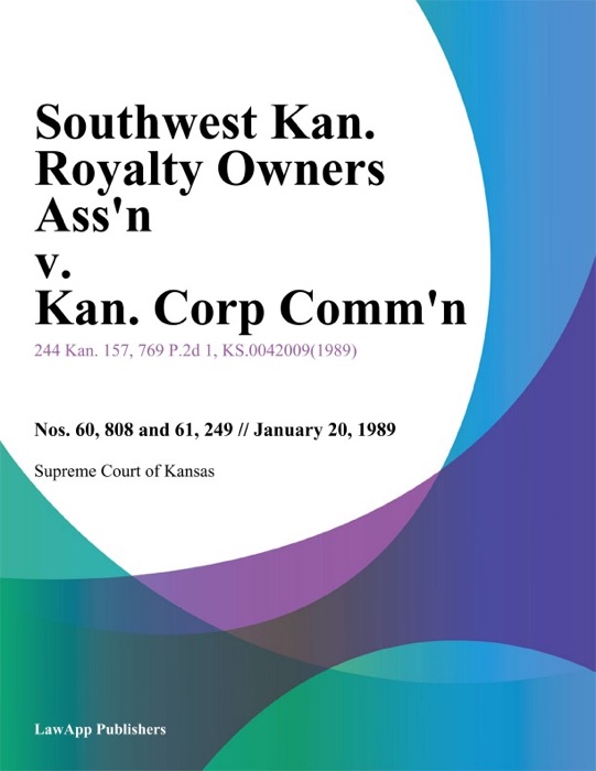 Southwest Kan. Royalty Owners Ass'n v. Kan. Corp Comm'n