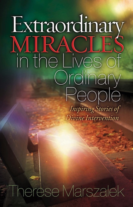 Extraordinary Miracles in the Lives of Ordinary People