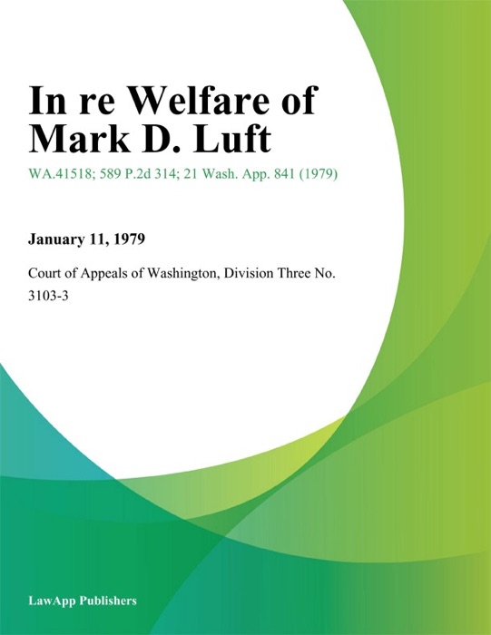 In Re Welfare Of Mark D. Luft