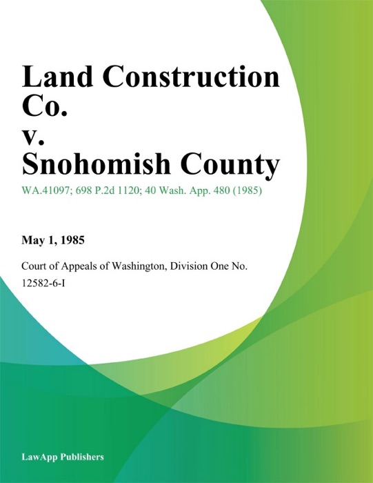 Land Construction Co. v. Snohomish County