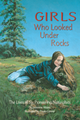 Girls Who Looked Under Rocks - Jeannine Atkins