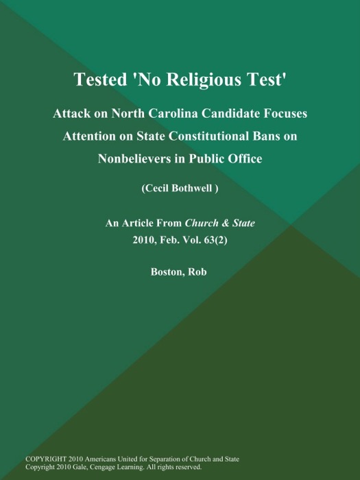 Tested 'No Religious Test': Attack on North Carolina Candidate Focuses Attention on State Constitutional Bans on Nonbelievers in Public Office (Cecil Bothwell )