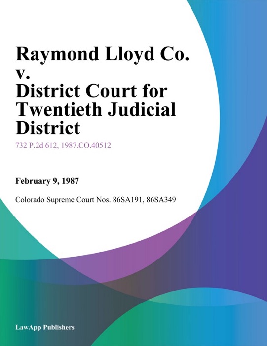 Raymond Lloyd Co. V. District Court For Twentieth Judicial District