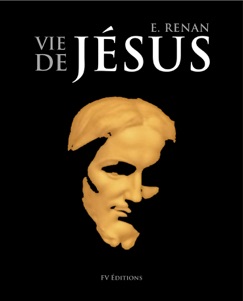 Vie de Jésus - Ernest Renan