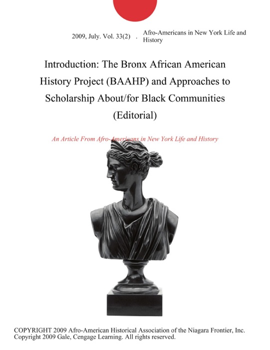 Introduction: The Bronx African American History Project (BAAHP) and Approaches to Scholarship About/for Black Communities (Editorial)